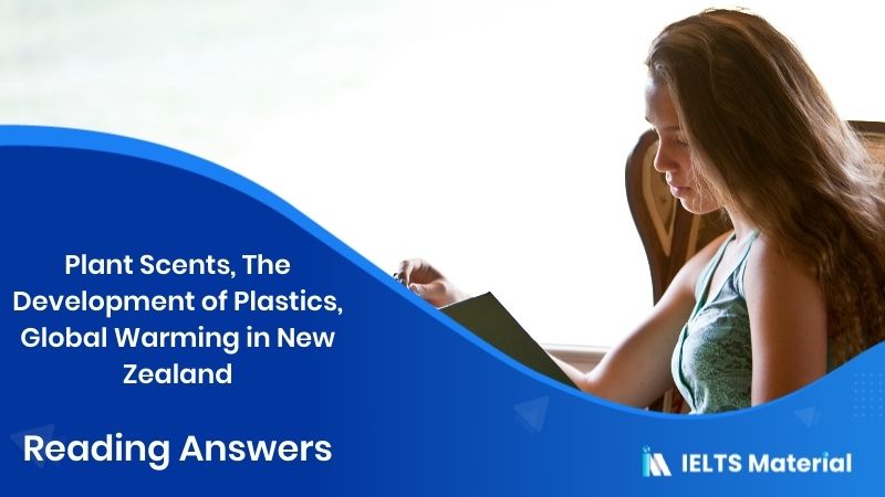 Plant Scents, The Development of Plastics, Global Warming in New Zealand –  Reading Answers in 2017