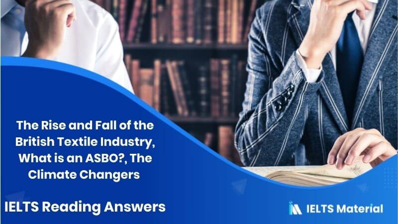The Rise and Fall of the British Textile Industry, What is an ASBO?, The Climate Changers – Reading Answers