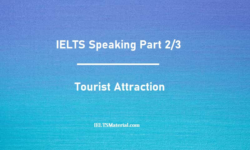 tourist attraction ielts speaking part 3