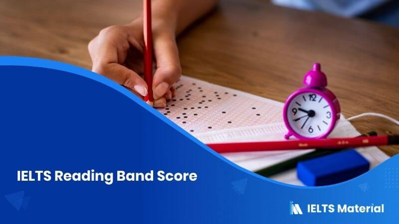 IELTS Reading Band Score - IELTS Materials And Resources, Get IELTS ...