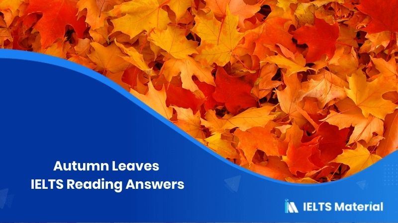 Autumn Leaves IELTS Reading Answers