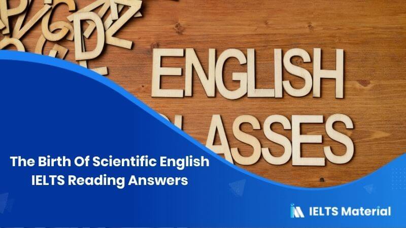 The Birth Of Scientific English – IELTS Reading Answers