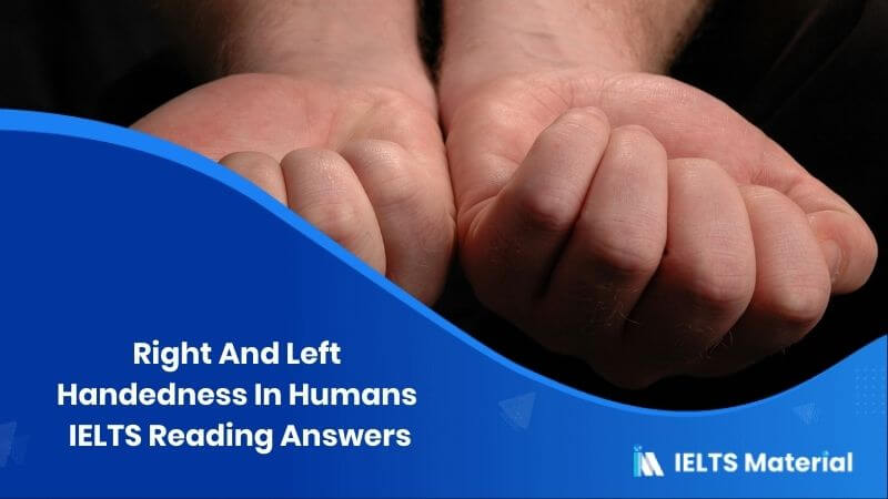 Right And Left Handedness In Humans IELTS Reading Answers