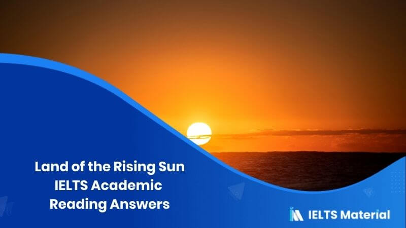 Land of the Rising Sun – IELTS Academic Reading Sample Answer