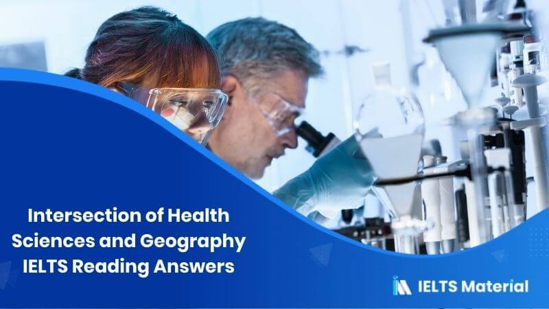 Intersection Of Health Sciences And Geography Ielts Reading Answers Ieltsmaterial 