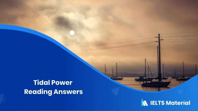 Tidal Power – IELTS Reading Answers