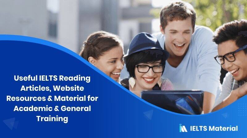 Useful IELTS Reading Articles, Website Resources & Material for Academic & General Training 10 Useful IELTS Reading Articles, Website Resources & Material for Academic & General Training