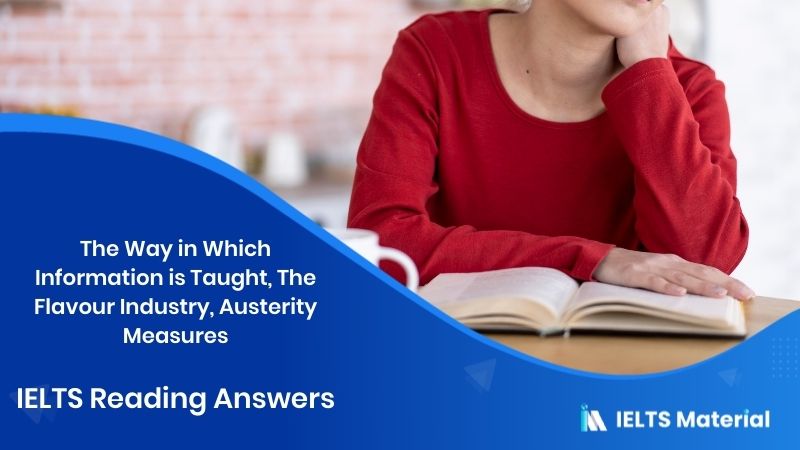 IELTS Reading Answers: The Way in Which Information is Taught, The Flavour Industry, Austerity Measures