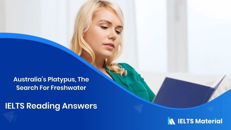 Australia’s Platypus, The Search For Freshwater – IELTS Reading Answers