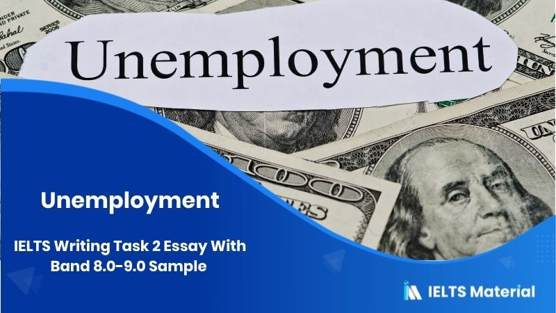 IELTS Writing Task 2 Topic: In countries where there is high unemployment