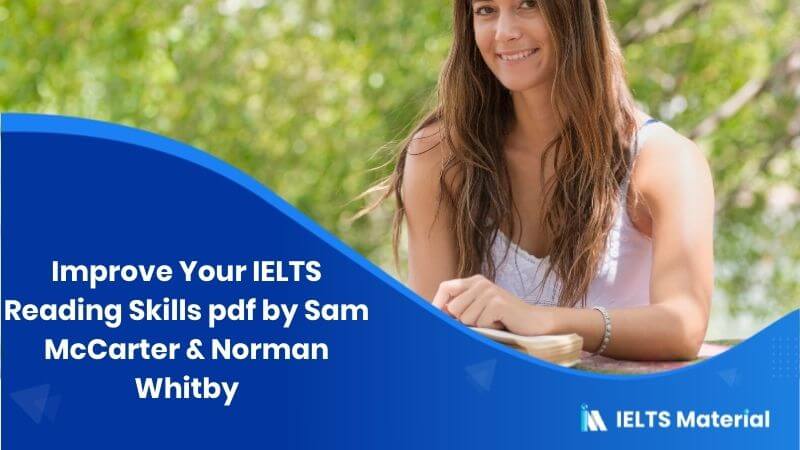 Improve Your IELTS Reading Skills by Sam McCarter & Norman Whitby