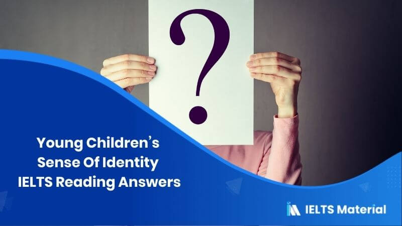 Young Children’s Sense Of Identity IELTS Reading Answers