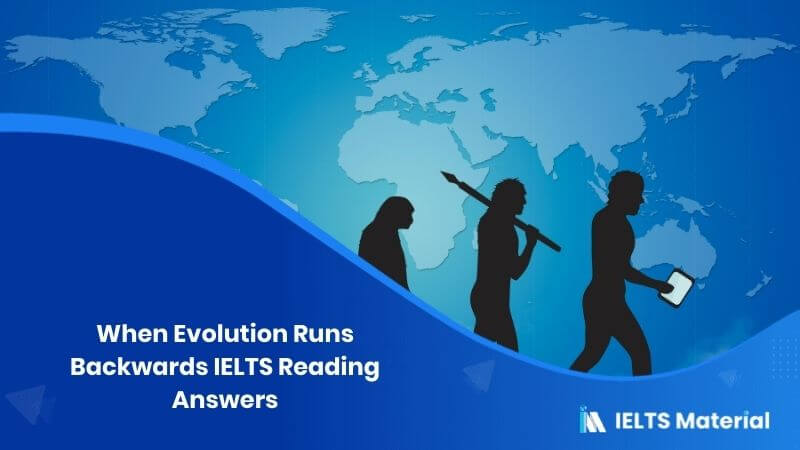 When Evolution Runs Backwards IELTS Reading Answers