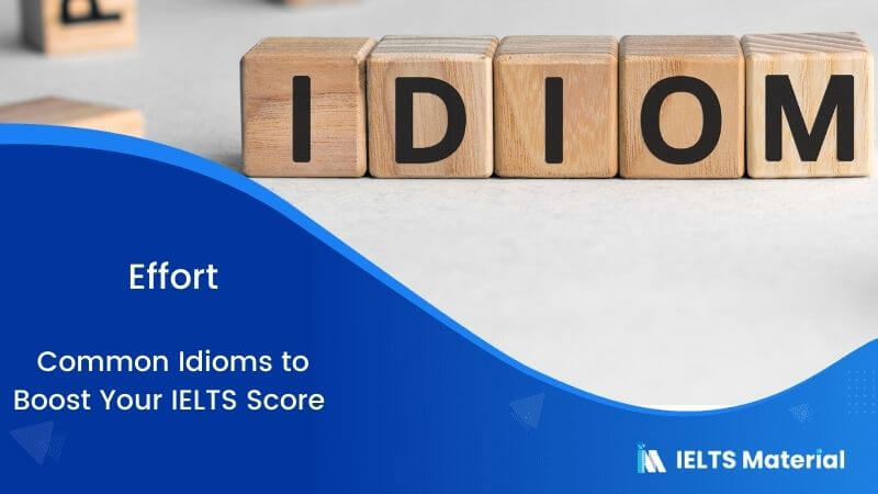 Common Idioms to Boost Your IELTS Score – Topic: Effort