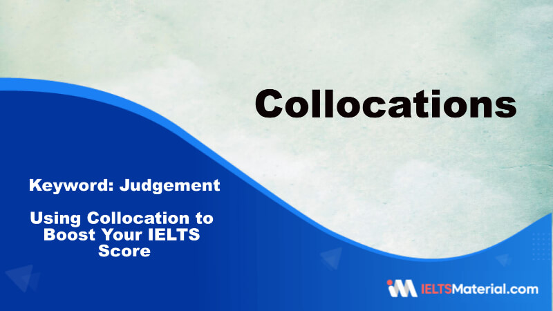 Using Collocation to Boost Your IELTS Score – Key Word: judgement