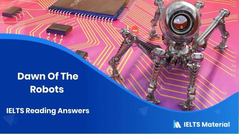 Dawn Of The Robots IELTS Reading Answers