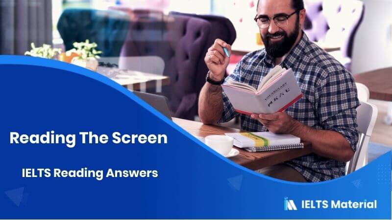 Reading The Screen IELTS Reading Answers