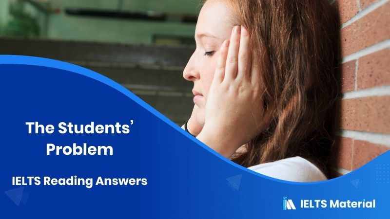 The Students’ Problem IELTS Reading Answers