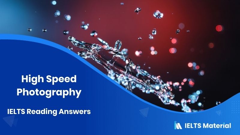 High Speed Photography IELTS Reading Answers