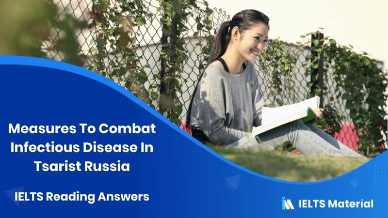 Measures To Combat Infectious Disease In Tsarist Russia IELTS Reading Answers