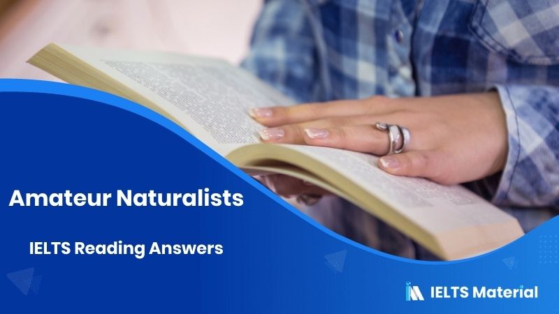 Amateur Naturalists – IELTS Reading Answers