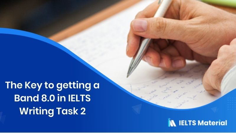 ielts-writing-task-2-the-key-to-getting-a-band-8-0-general-tips-and