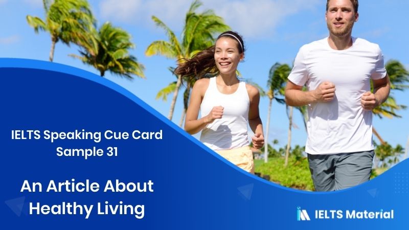 Describe an article on health you read on magazine or the internet: IELTS Cue Card Sample 31