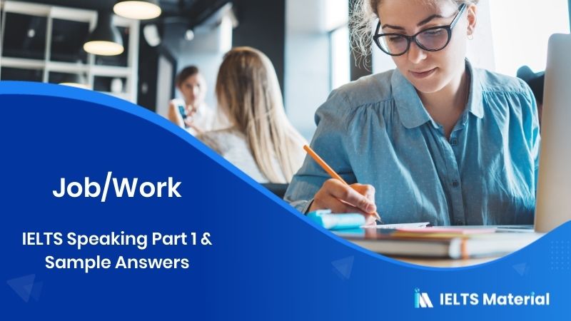 Job/Work: IELTS Speaking Part 1 Sample Answer
