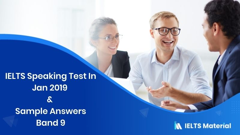 IELTS Speaking Test with Model Answers and Audio – Jan 2019