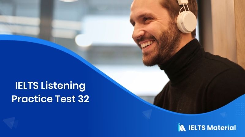 IELTS Listening Practice Test 32