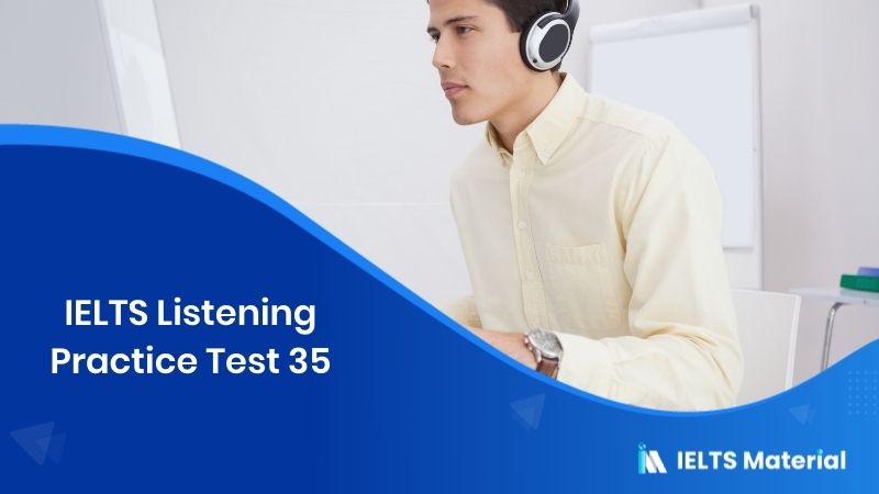 IELTS Listening Test And Practice Test 35
