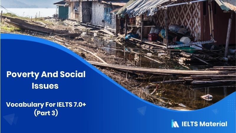 Poverty And Social Issues: Vocabulary For IELTS 7.0+ (Part 3)