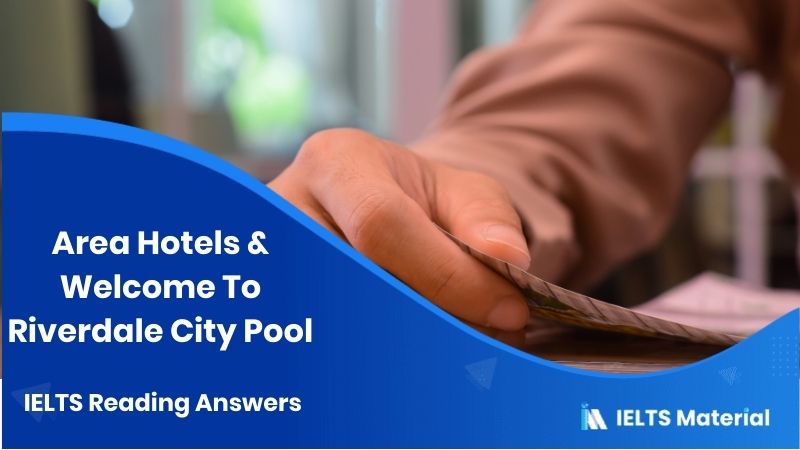 Area Hotels & Welcome To Riverdale City Pool – IELTS Reading Answers