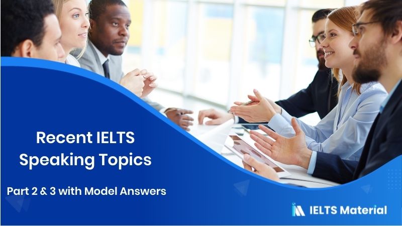 50 Recent IELTS Speaking Topics 2021 Part 2 & 3 with Model Answers 1 50 Recent IELTS Speaking Topics 2020 Part 2 & 3 with Model Answers