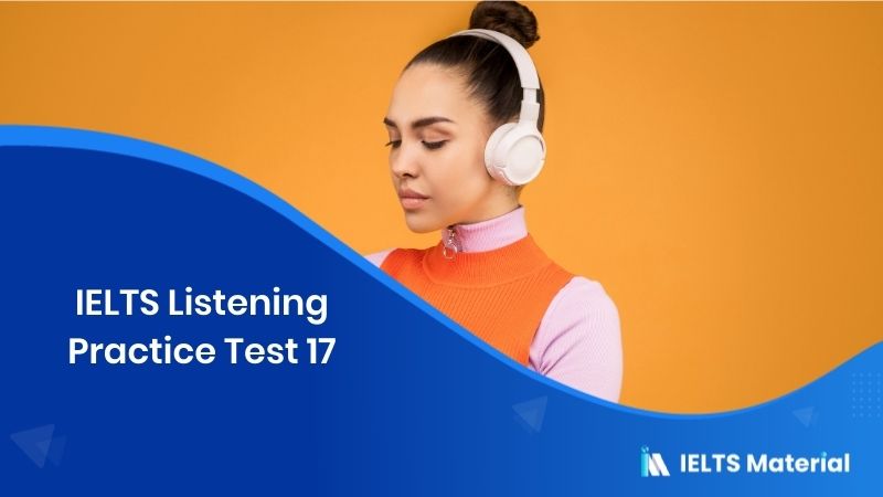 IELTS Listening Practice Test 17