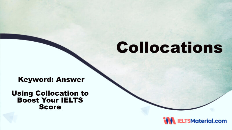 Using Collocation to Boost Your IELTS Score – Key Word: Answer