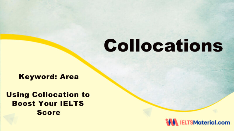 Using Collocation to Boost Your IELTS Score – Key Word: Area