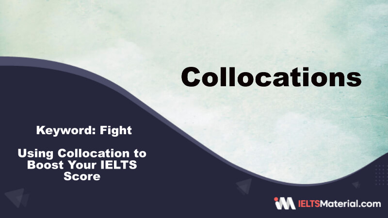 Using Collocation to Boost Your IELTS Score – Key Word: fight