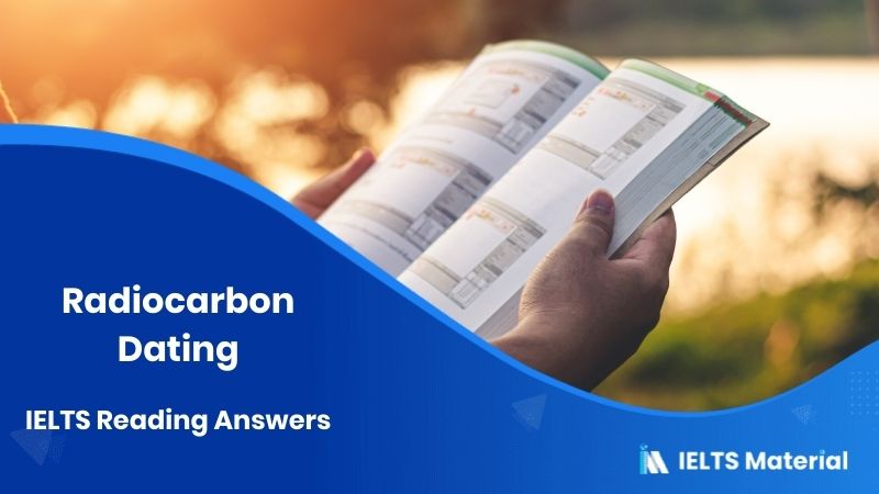 IELTS Academic Reading ‘Radiocarbon Dating’ Answers