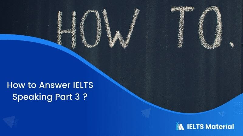 How to Answer IELTS Speaking Part 3 - Free Download Tips & Exercise