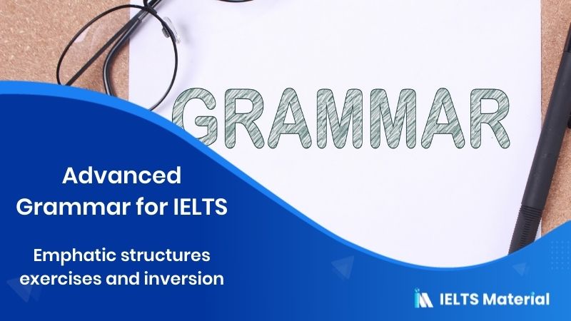 Emphatic Structures Exercises And Inversion Advanced Grammar For Ielts