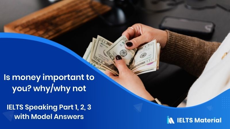 Money – IELTS Speaking Part 1, 2 & 3 Sample Answers