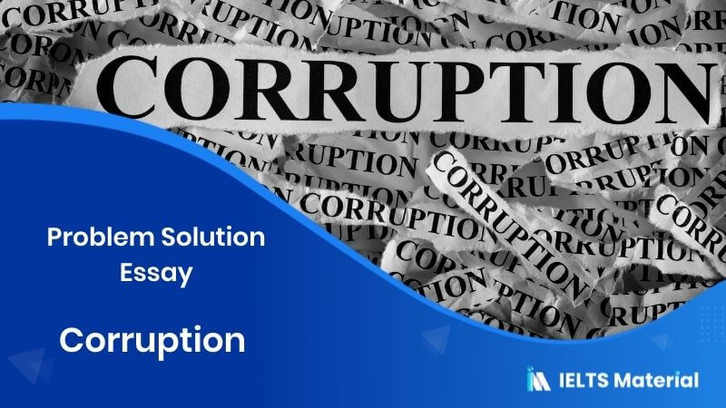 IELTS Writing Task 2 Problem Solution Essay Topic: Corruption