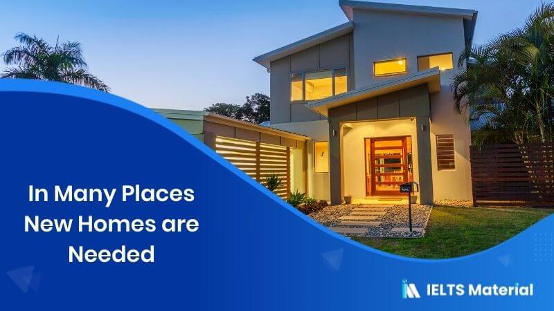 IELTS Writing 2 Topic: In many places new homes are needed