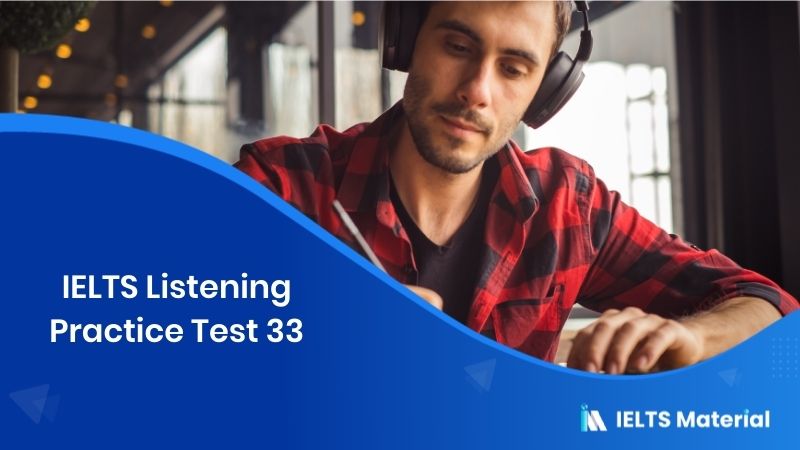 improve-ielts-listening-skills-with-ielts-listening-practice-test-33