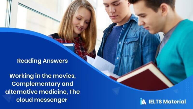 Working in the movies, Complementary and alternative medicine, The cloud messenger – IELTS Reading Answers