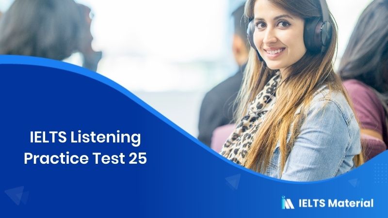 IELTS Listening Practice Test 25
