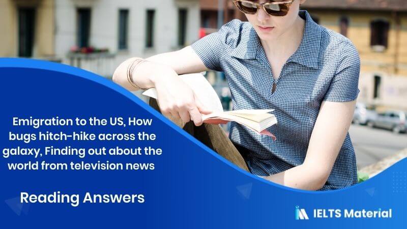 Emigration to the US, How bugs hitch-hike across the galaxy, Finding out about the world from television news – Reading Answers