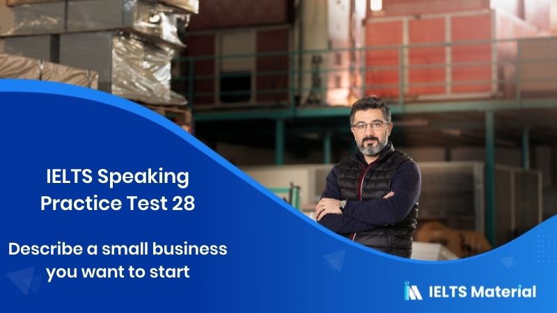 Small Business : IELTS Speaking Practice Test 28