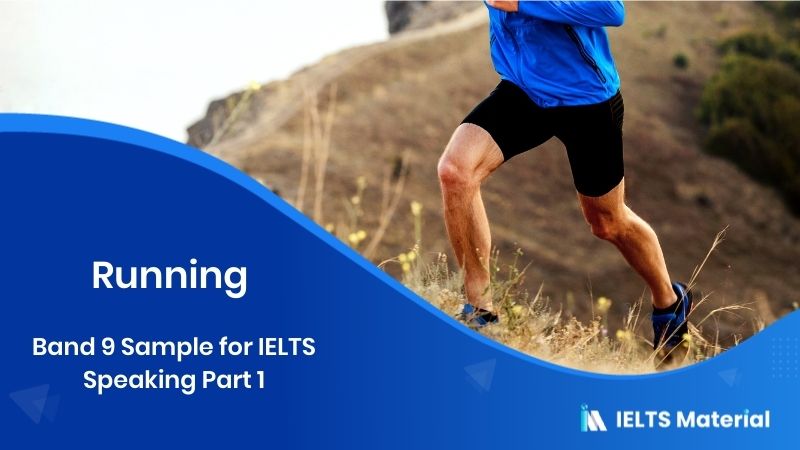 Running: IELTS Speaking Part 1 Sample Answer